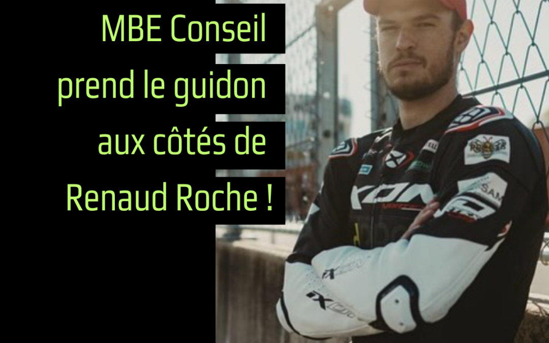 MBE Conseil prend le guidon : nous sponsorisons Renaud Roche, pilote moto